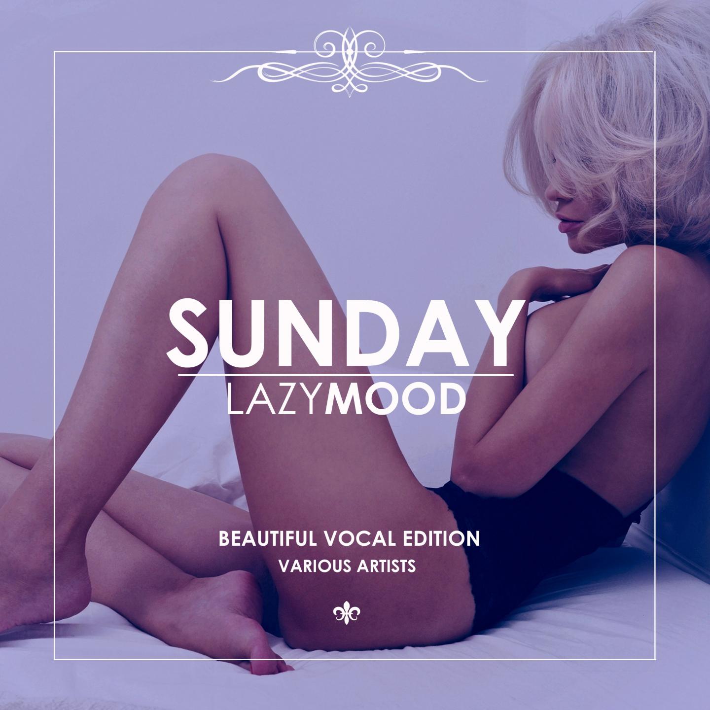 Sunday Lazy Mood (Beautiful Vocal Edition)