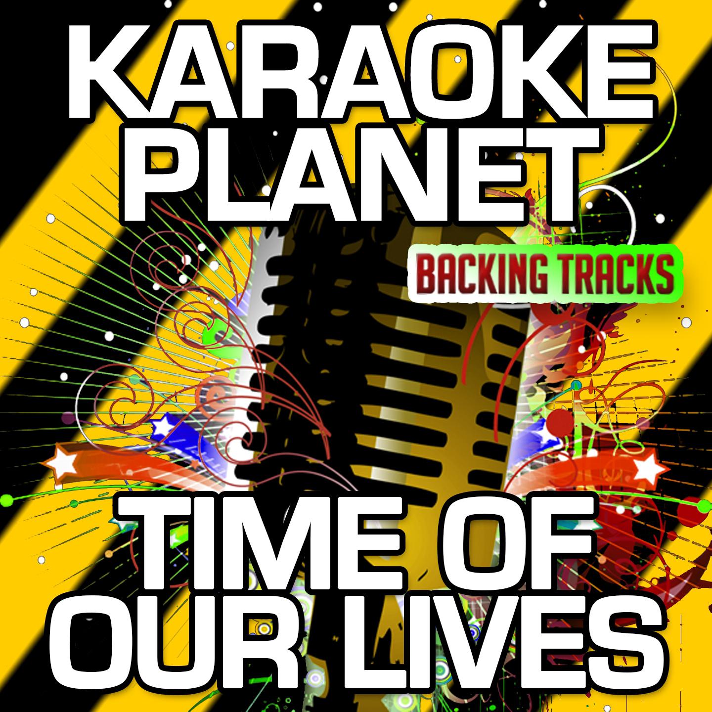 Time of Our Lives (Karaoke Version With Background Vocals) (Originally Performed By Pitbull & Ne-Yo)
