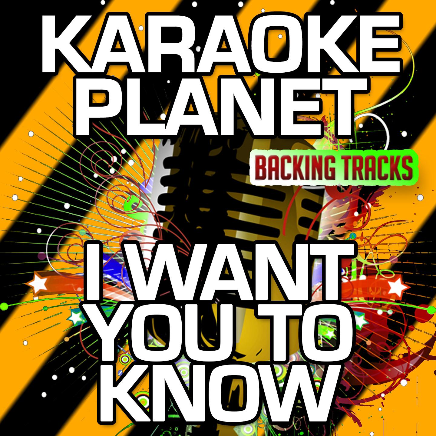 I Want You to Know (Karaoke Version With Background Vocals) (Originally Performed By Zedd & Selena Gomez)