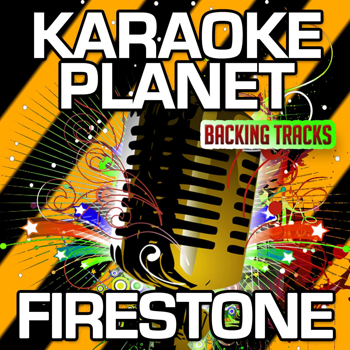 Firestone (Karaoke Version) (Originally Performed By Kygo & Conrad Sewell)