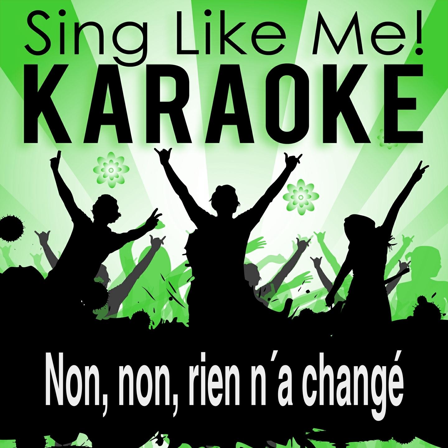 Non, non, rien n a change Karaoke Version With Guide Melody Originally Performed By Les Poppys