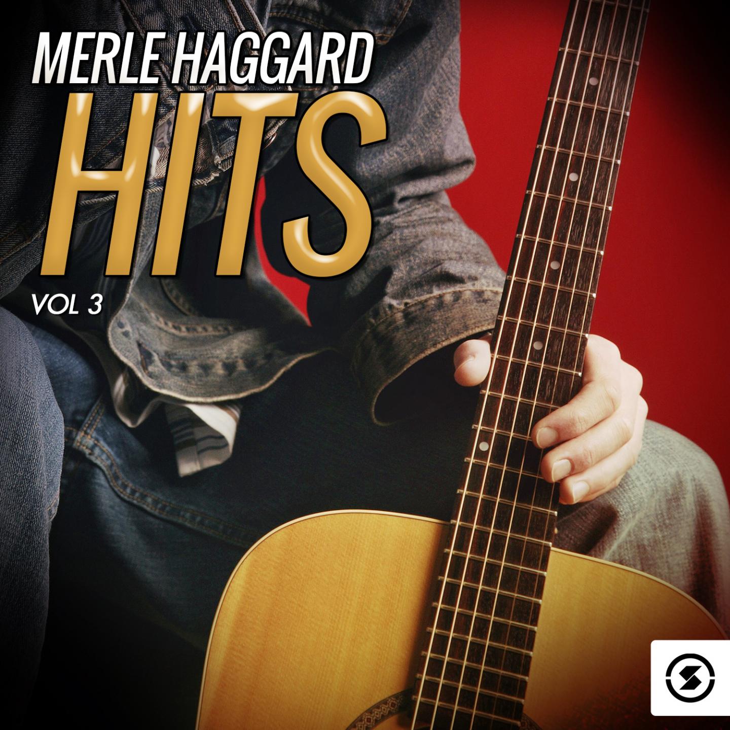 Merle Haggard Hits, Vol. 3