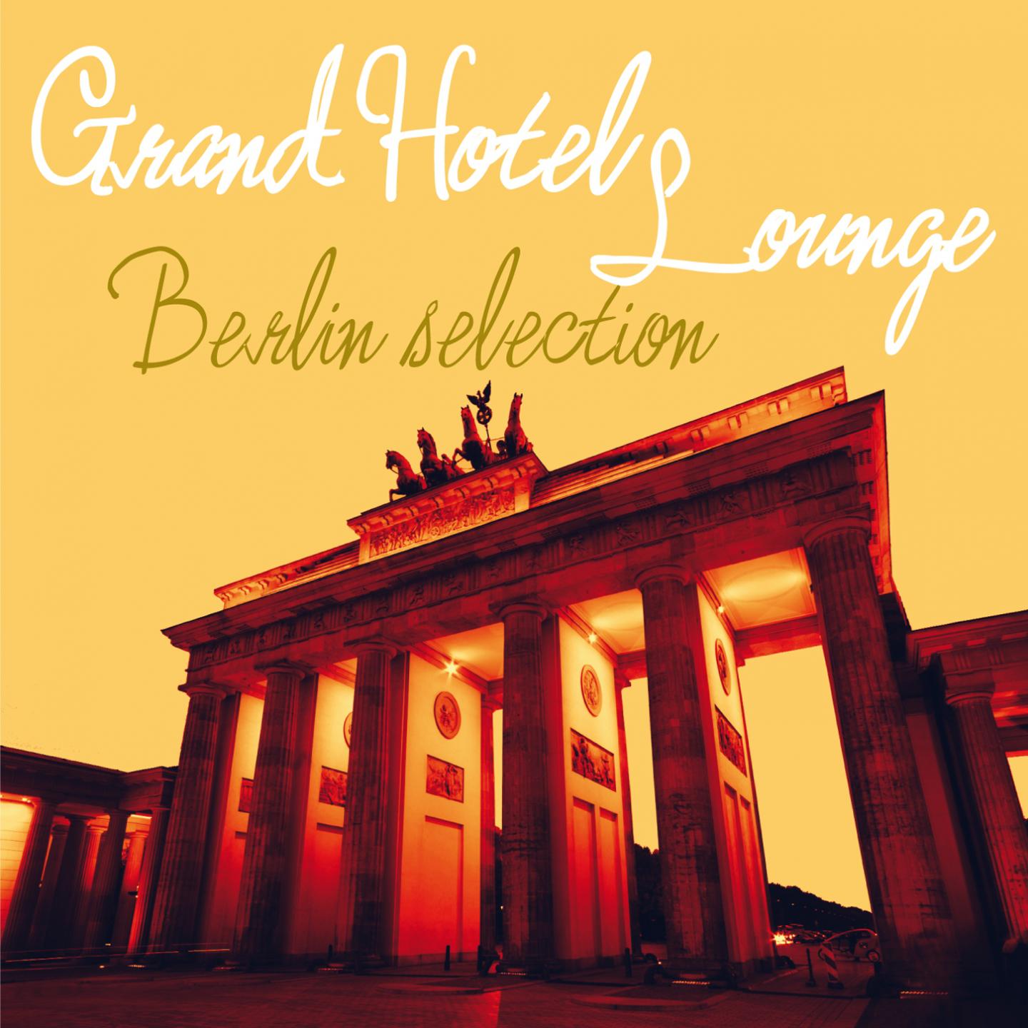 Grand Hotel Lounge (Berlin Selection)