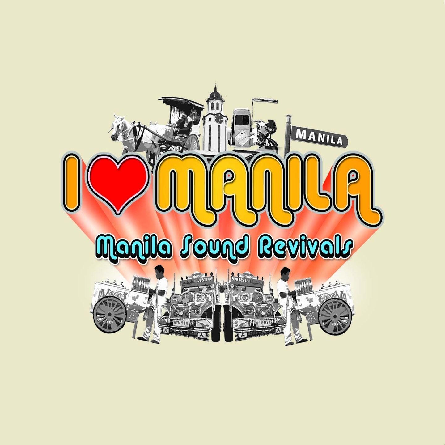 I Love Manila - Manila Sounds Revivals