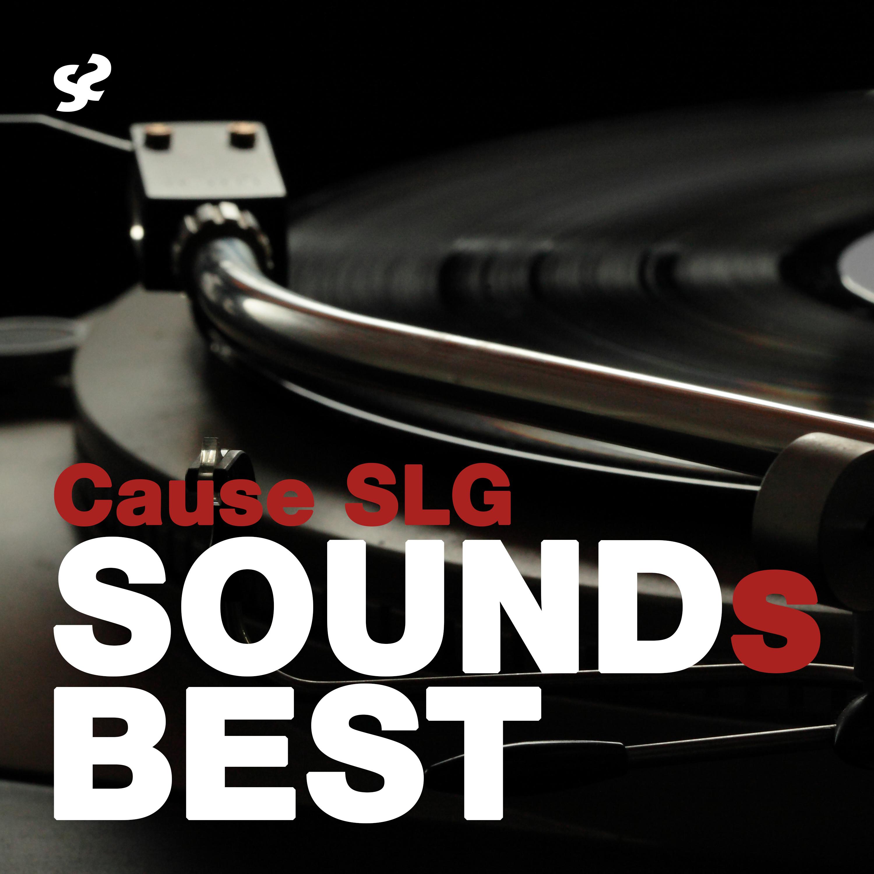 Cause SLG SOUNDs BEST