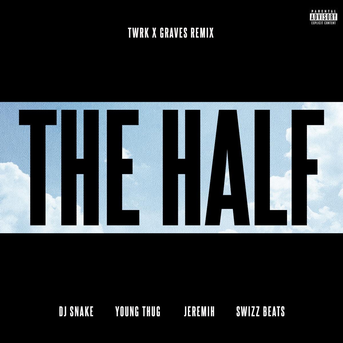 The Half (TWRK x GRAVES Remix)