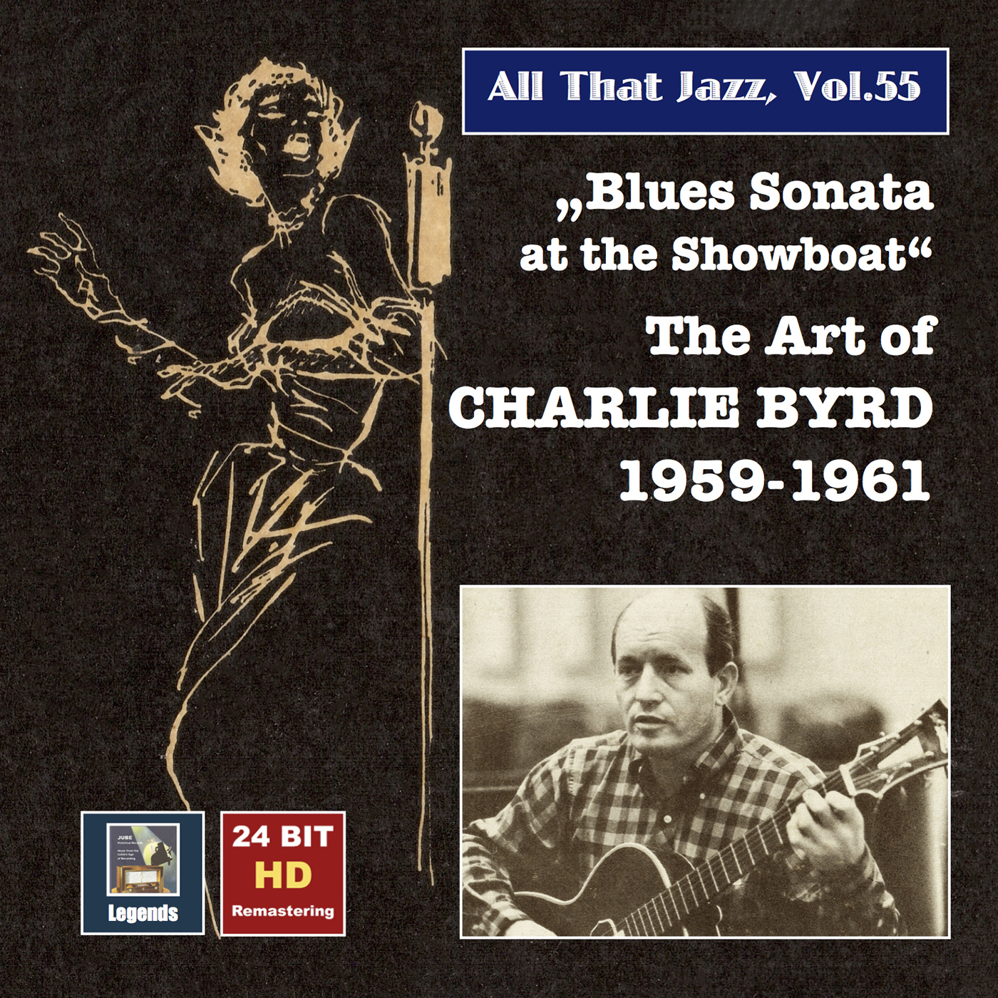 ALL THAT JAZZ, Vol. 55 - Charlie Byrd: Blues Sonata at the Showboat (1959, 1961)