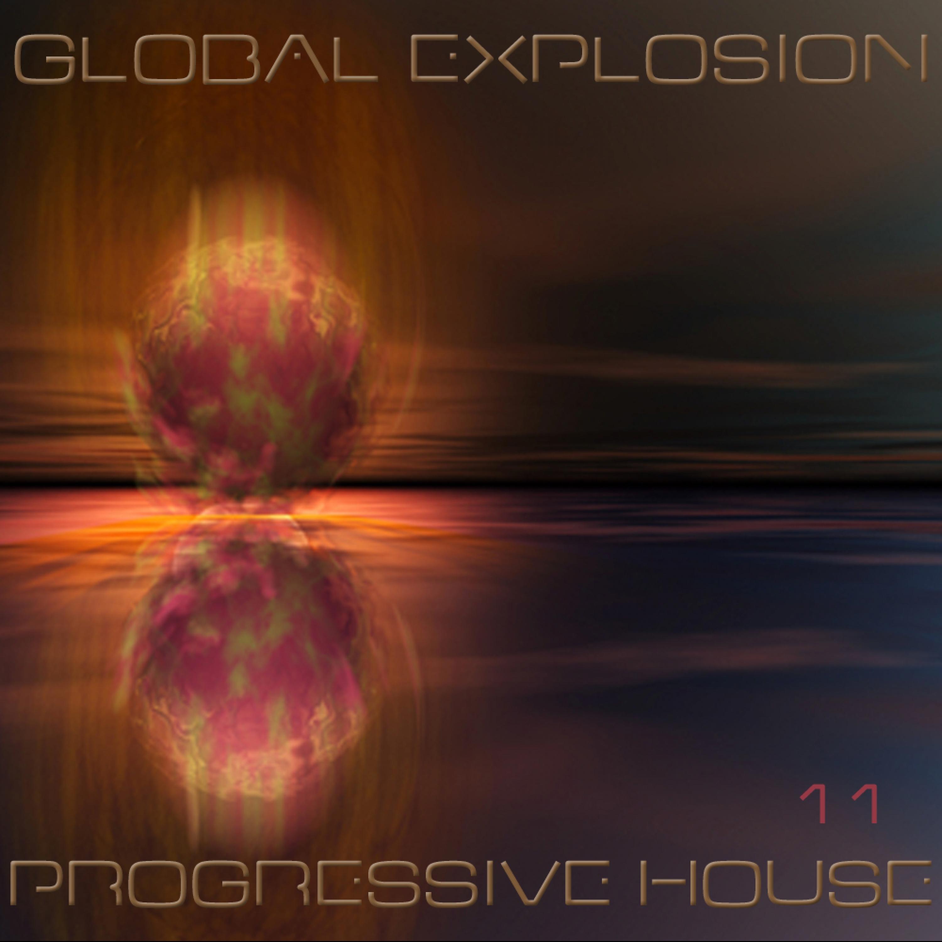 Global Explosion : Progressive House 11