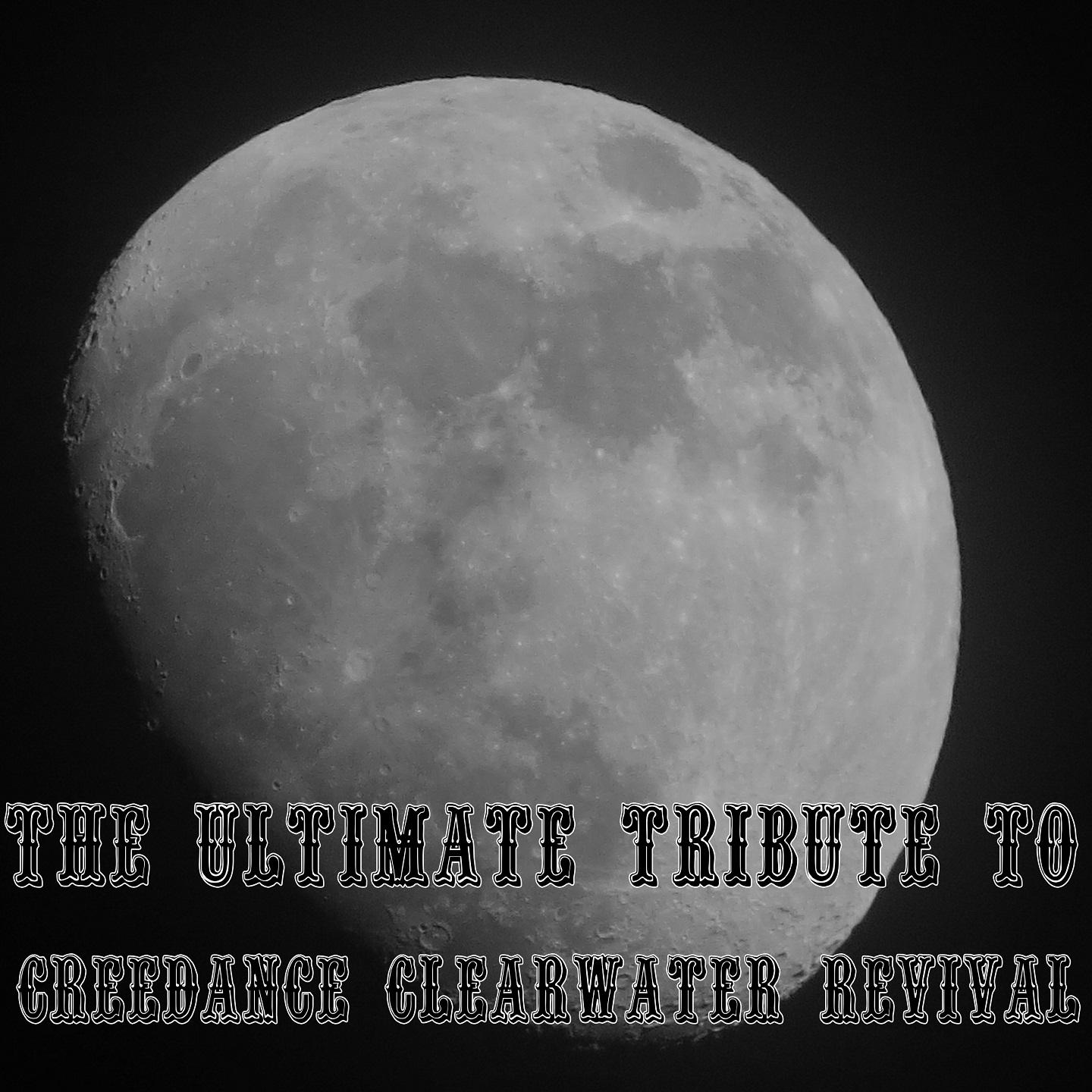 The Ultimate Tribute To Creedance Clearwater Revival