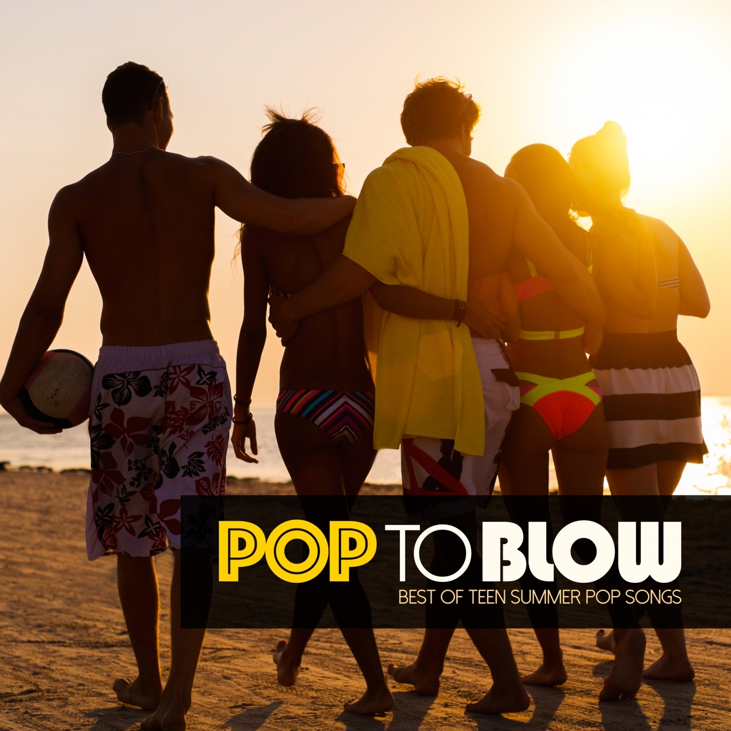 Pop to Blow (Best of Teen Summer Pop Songs)