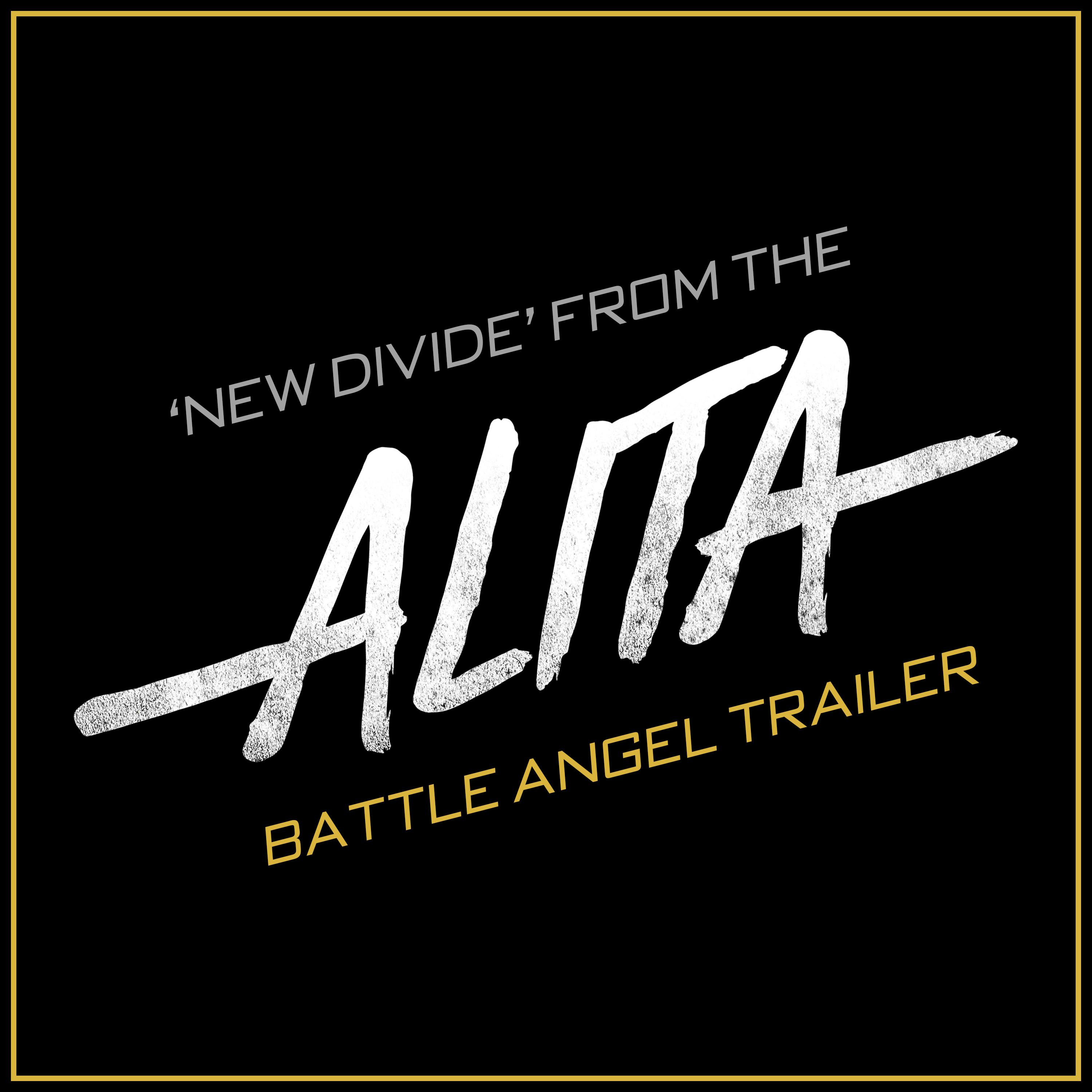 New Divide (From the "Alita: Battle Angel" Trailer)