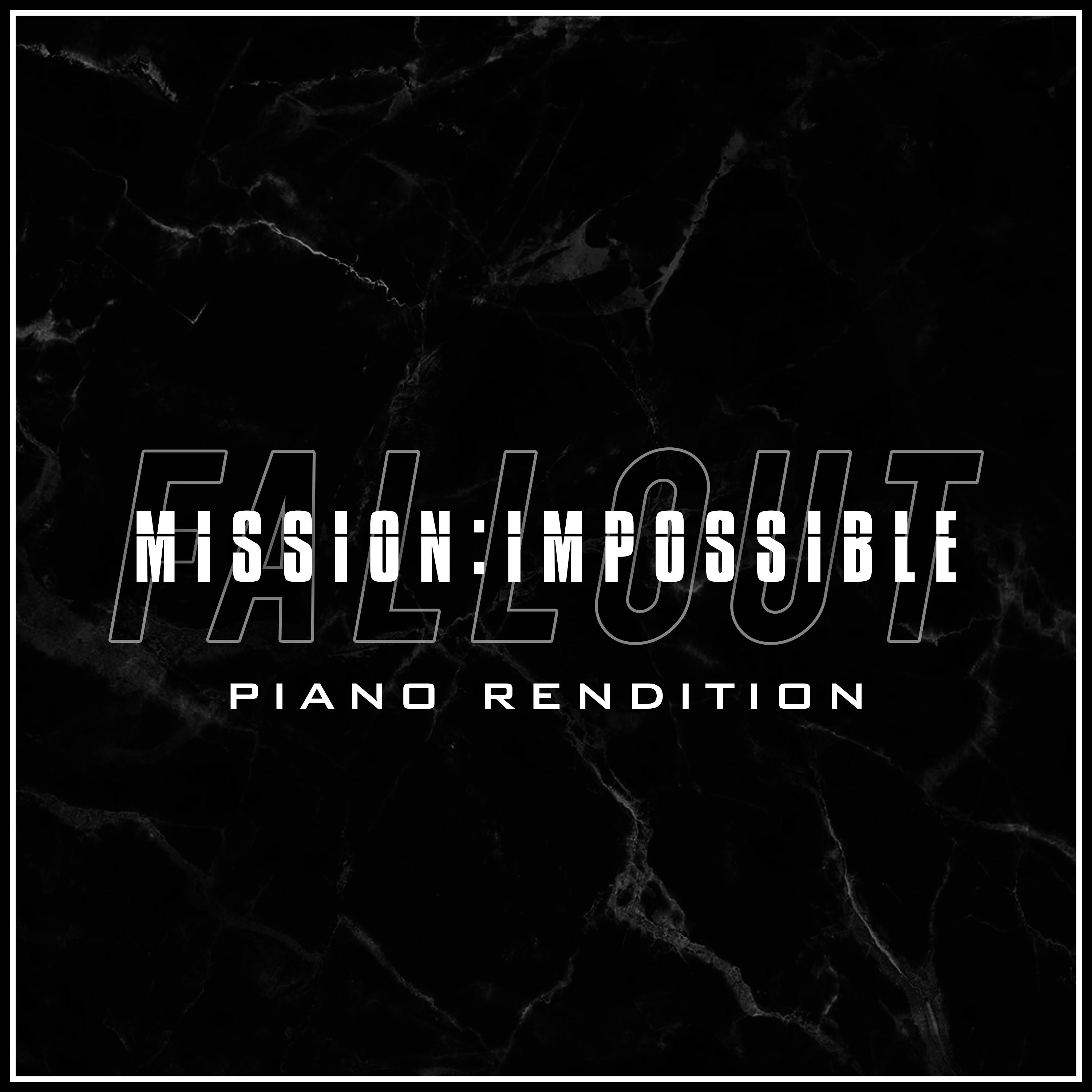 Mission: Impossible - Fallout (Piano Rendition)
