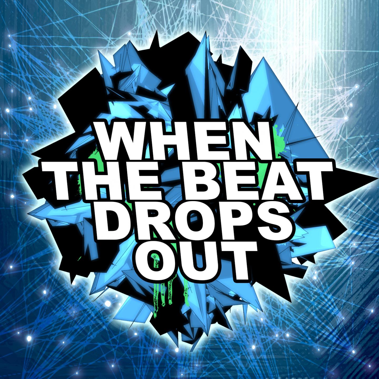 When The Beat Drops Out (Dubstep Remix)
