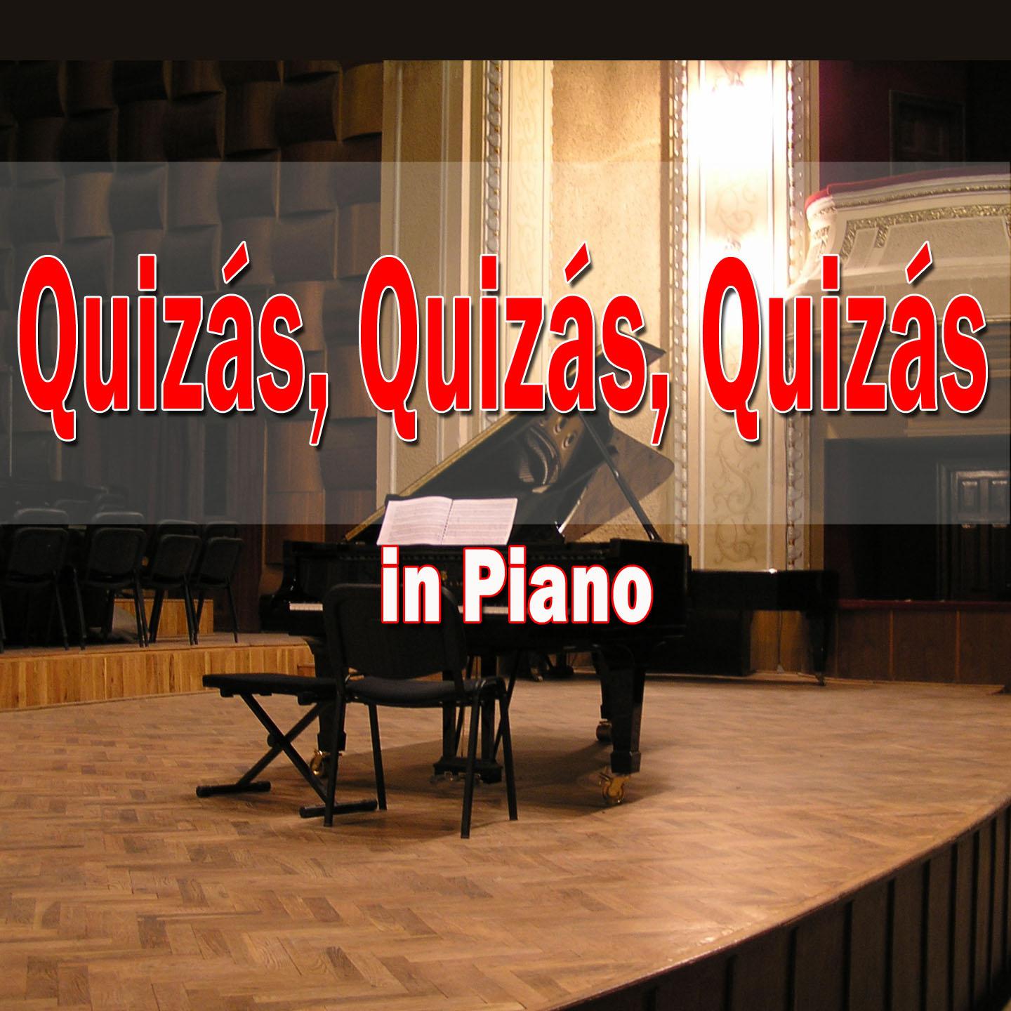 Quiza s, Quiza s, Quiza s In Piano
