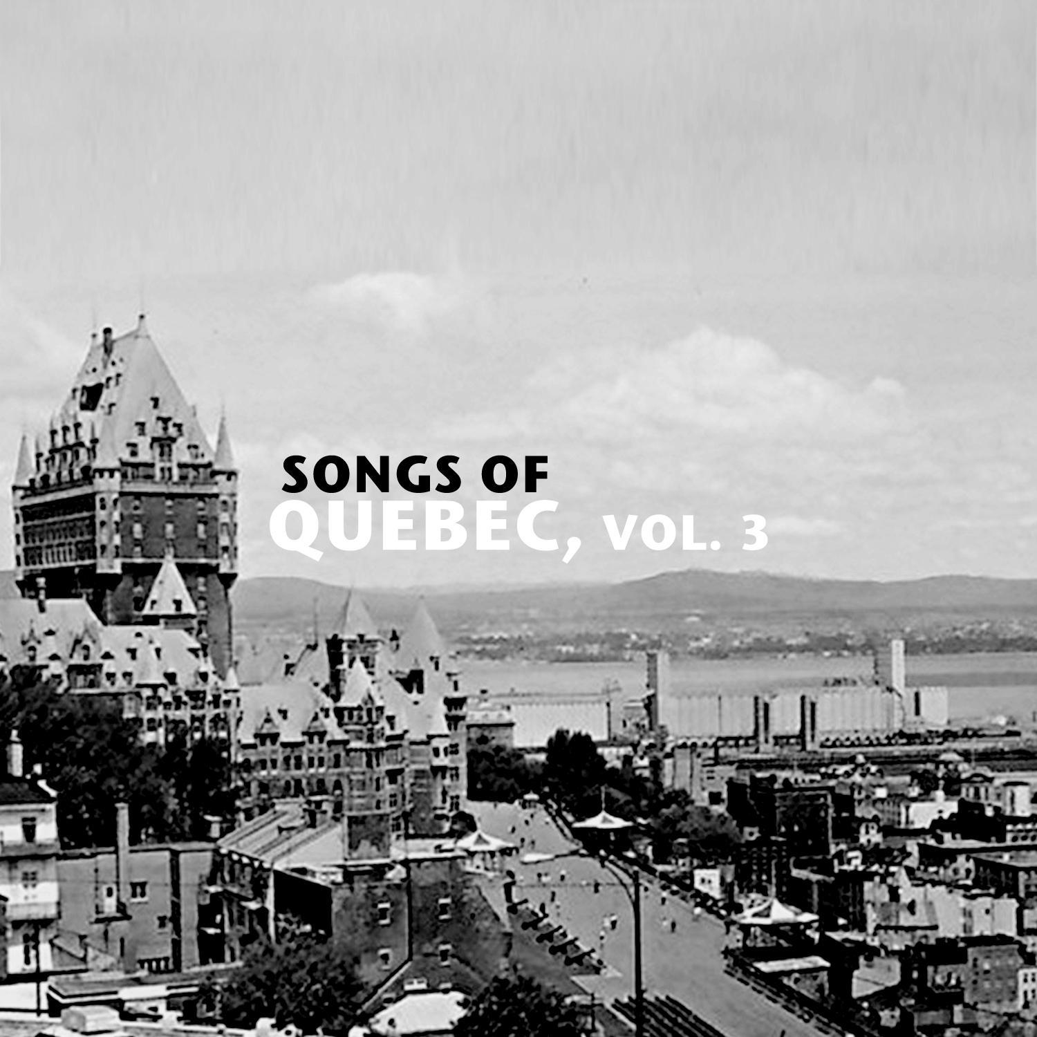 Songs Of Quebec, Vol. 3