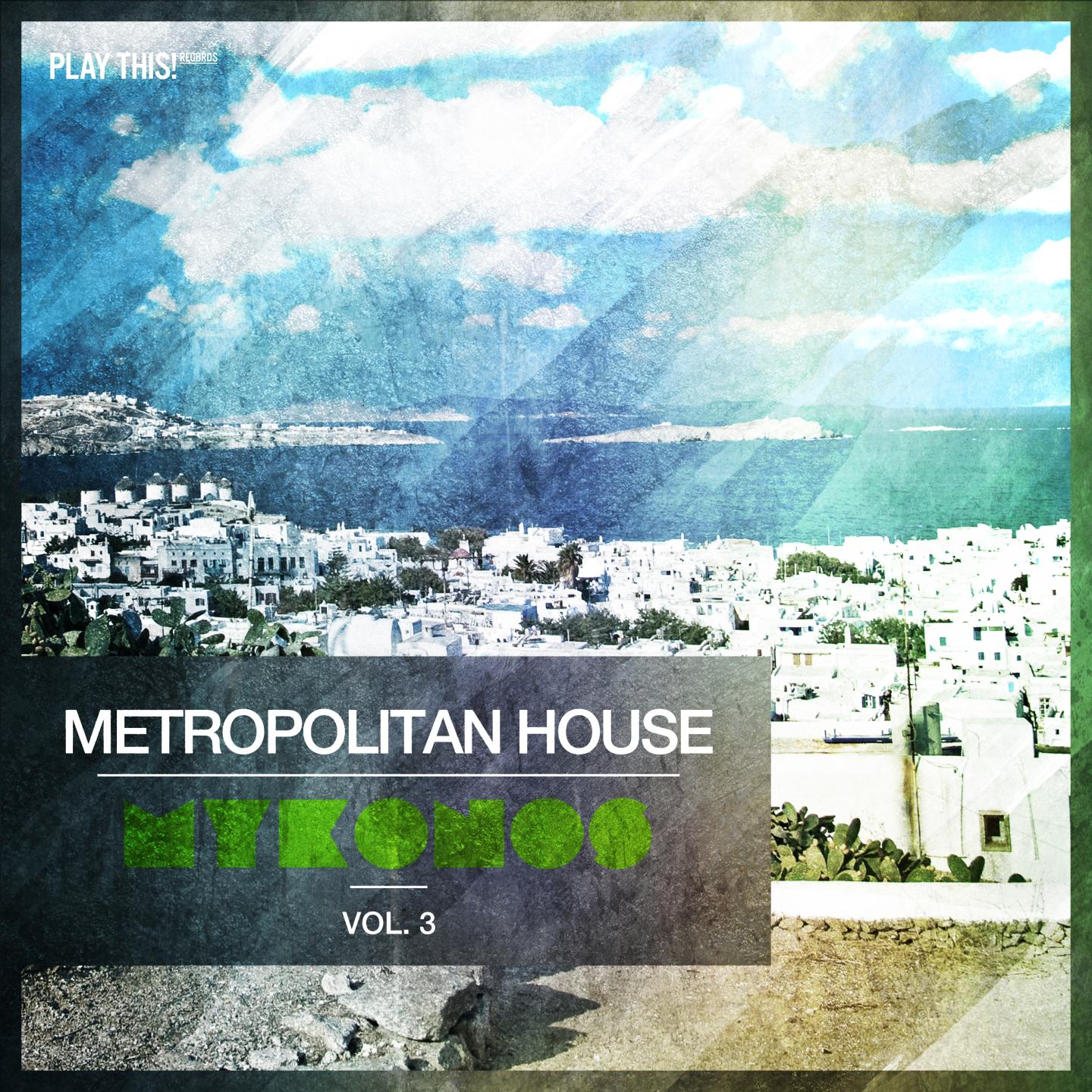 Metropolitan House: Mykonos, Vol. 3