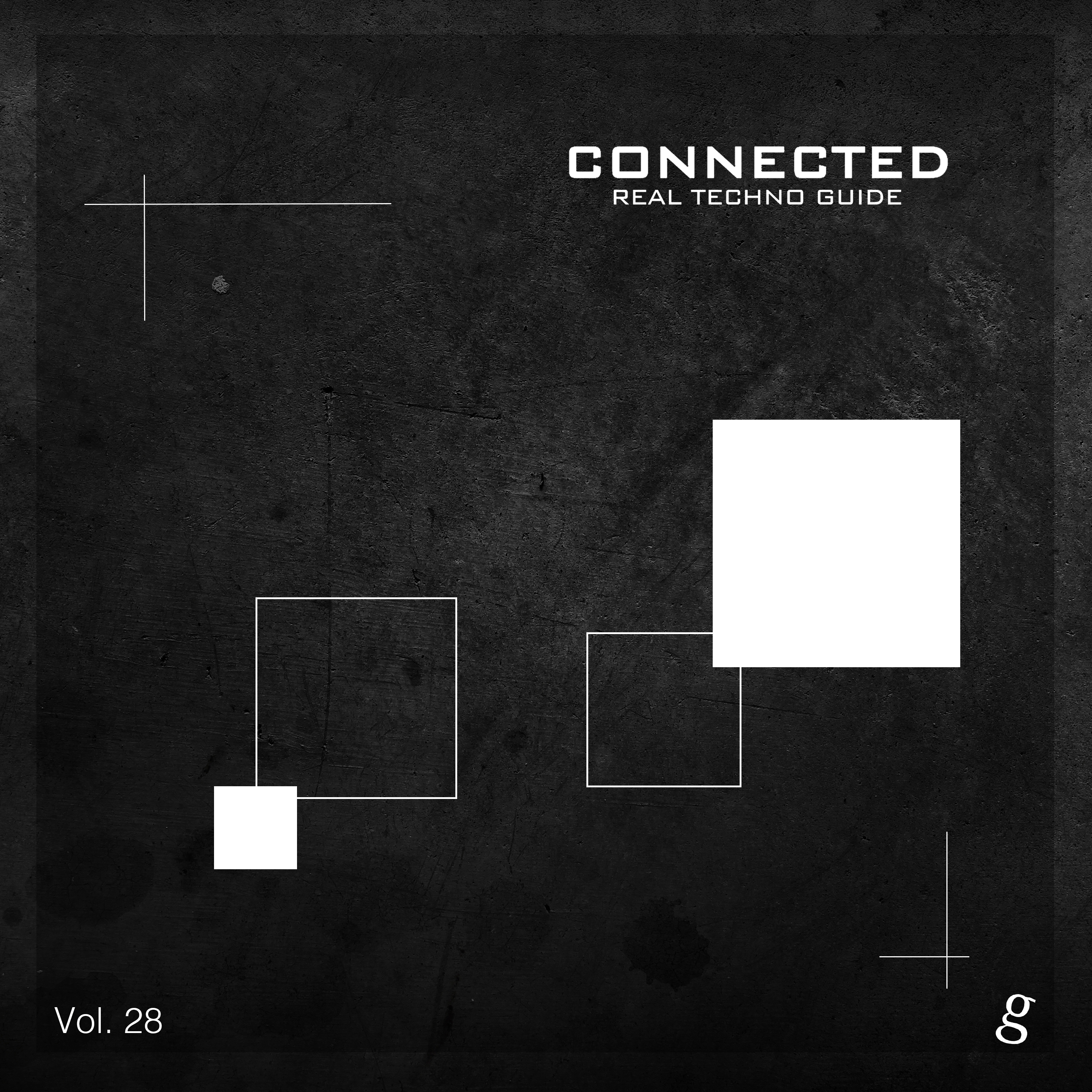 Connected, Vol. 28 - Real Techno Guide