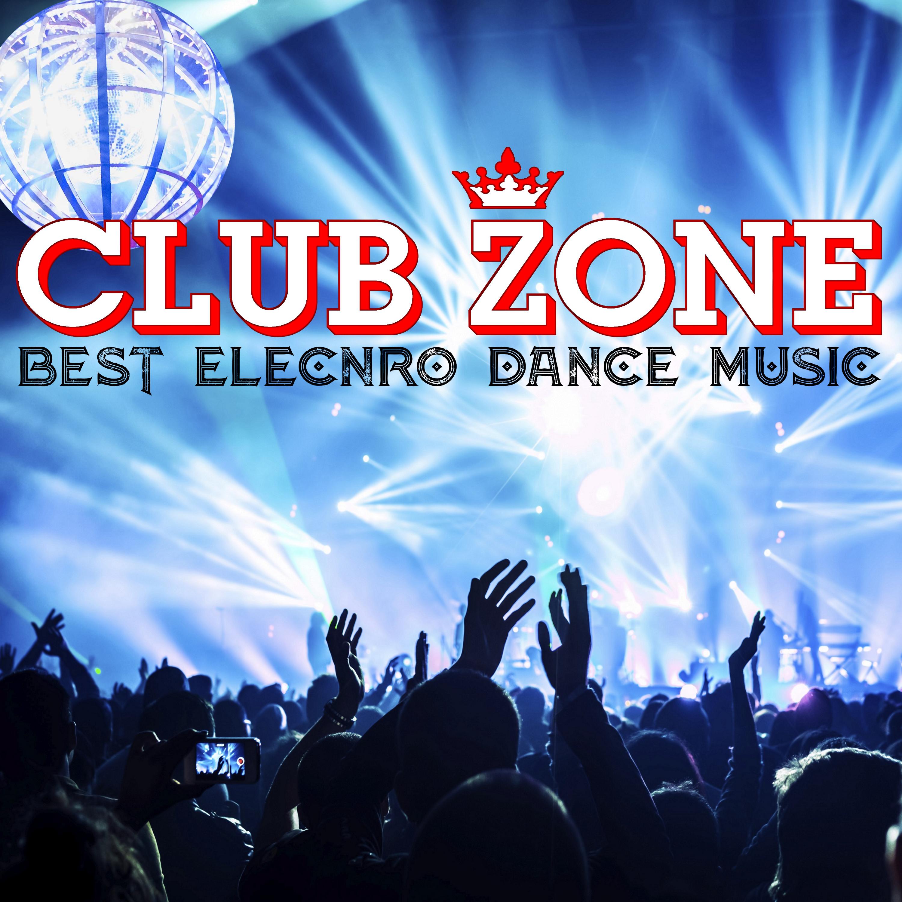 Best Club Dance Music (Incl. Mashups EDM Music Mix Mixed by Club Zone)