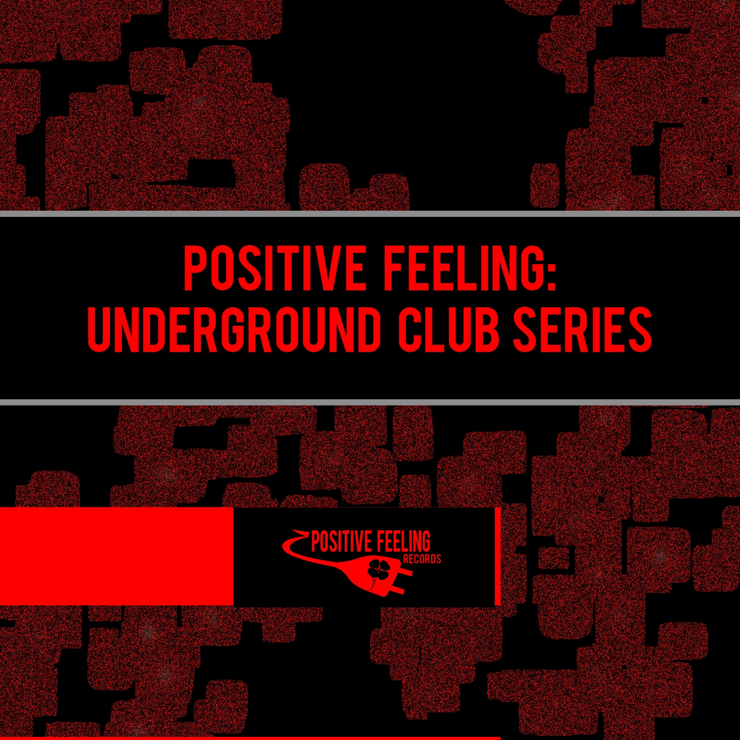 Positive Feeling: Underground Club Series