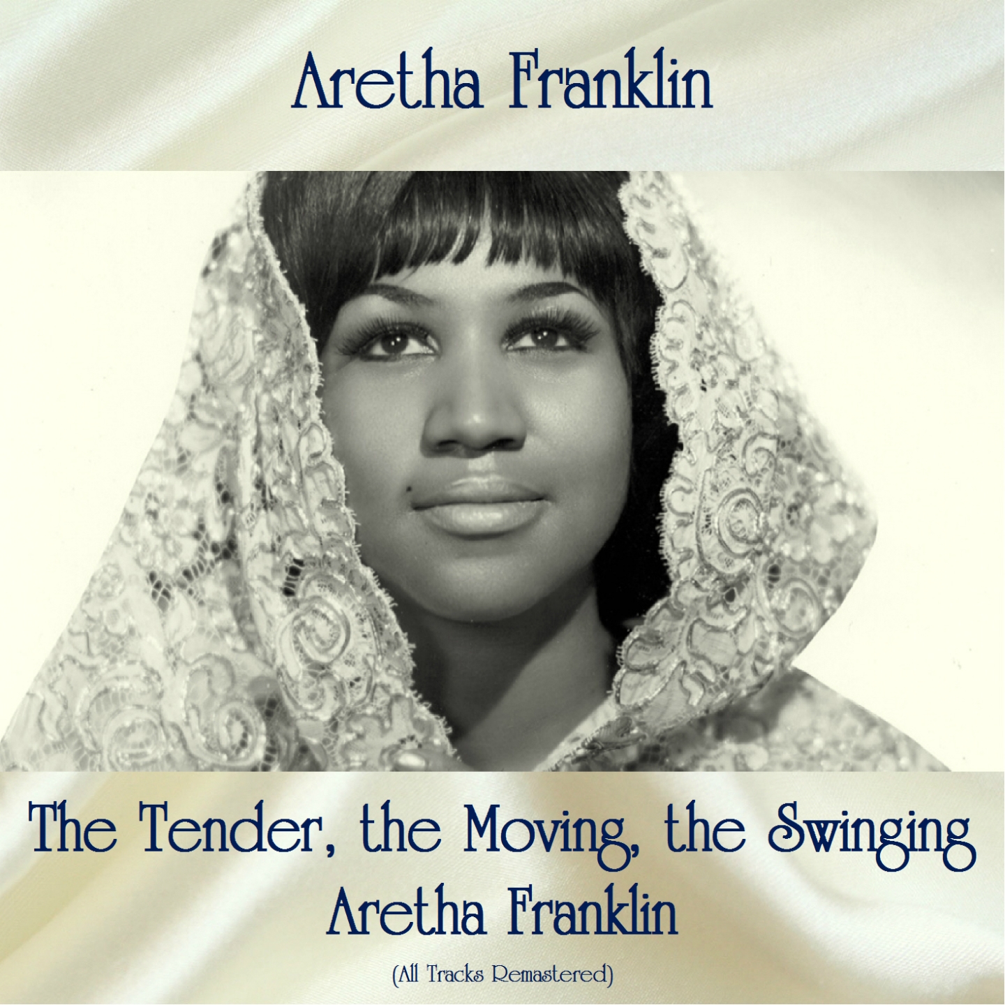 The Tender, the Moving, the Swinging Aretha Franklin (All Tracks Remastered)