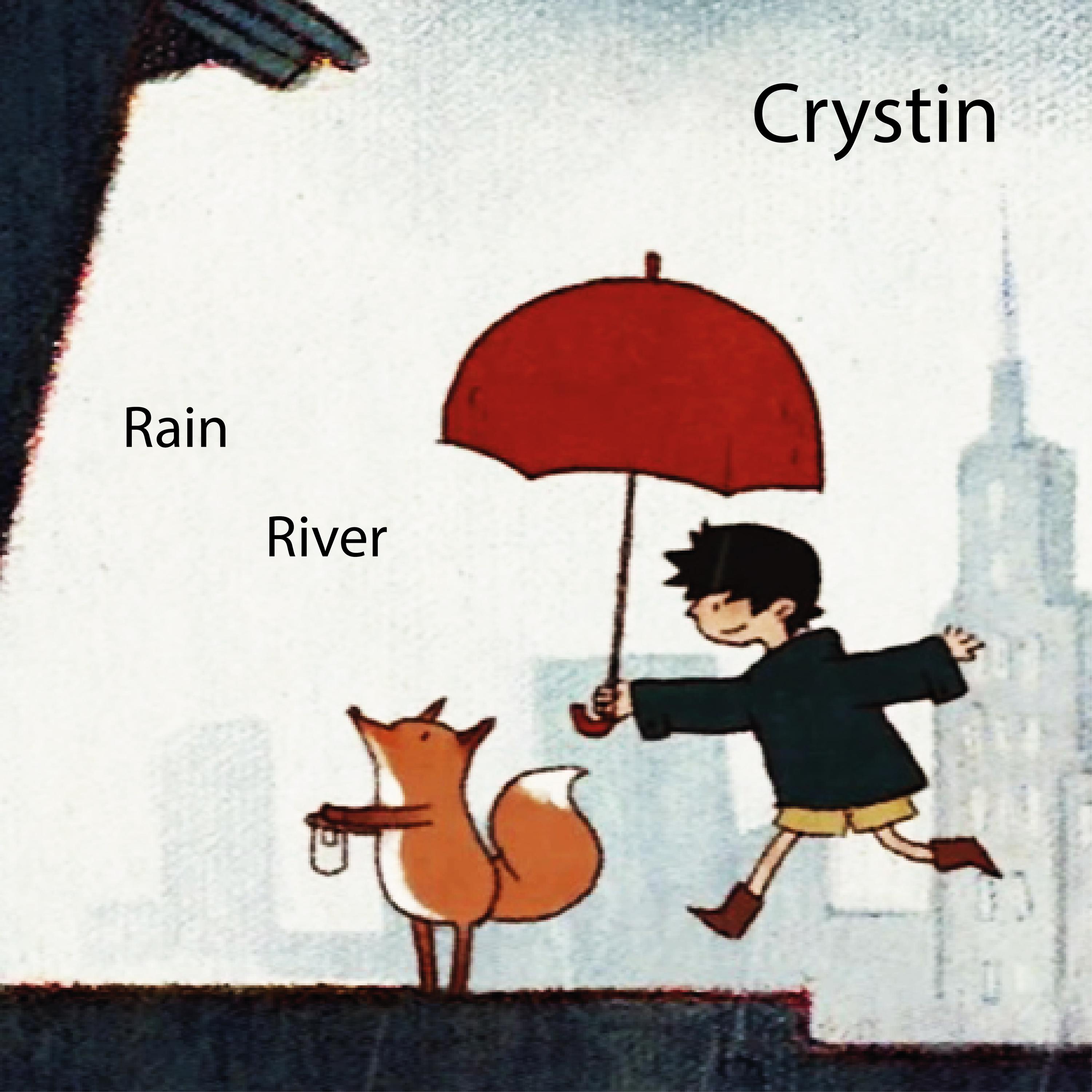 Raining rivers. Crystin.