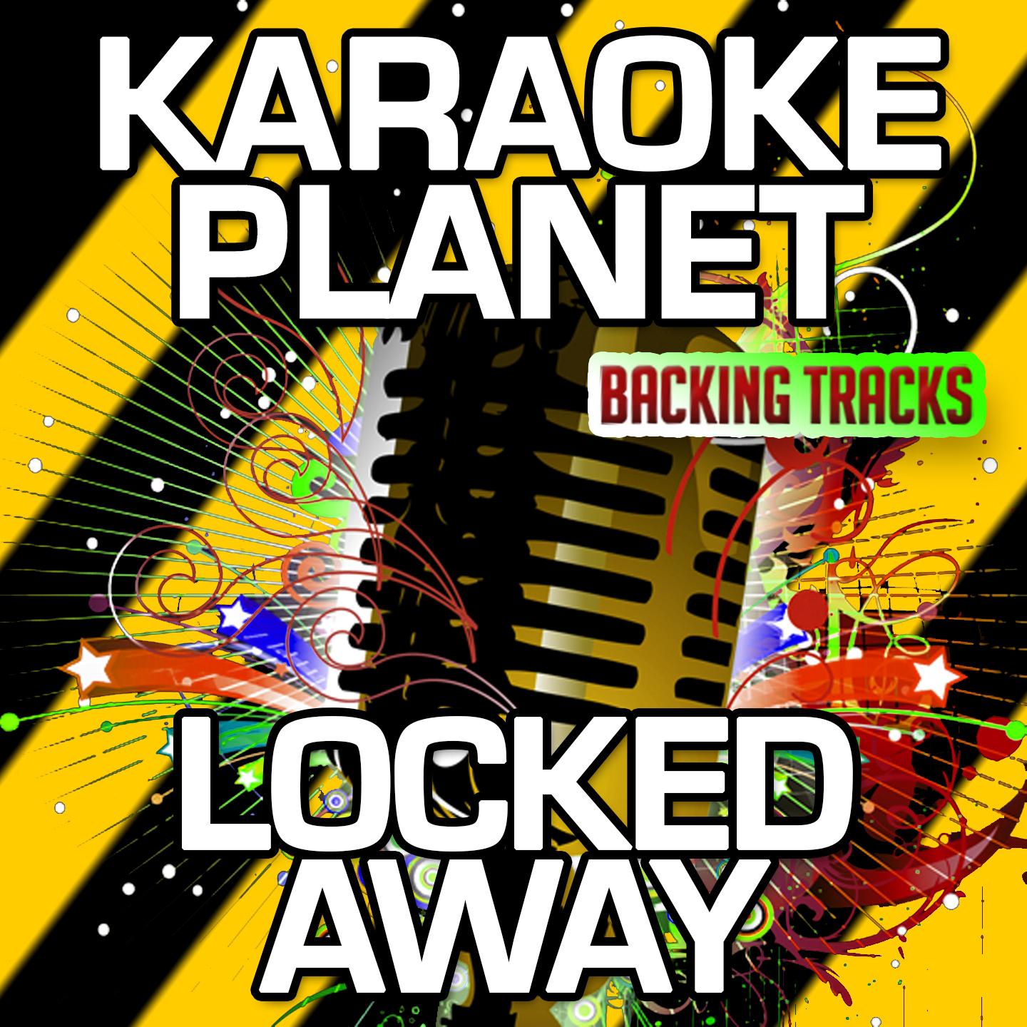 Locked Away (Karaoke Version With Background Vocals) (Originally Performed By R. City & Adam Levine)