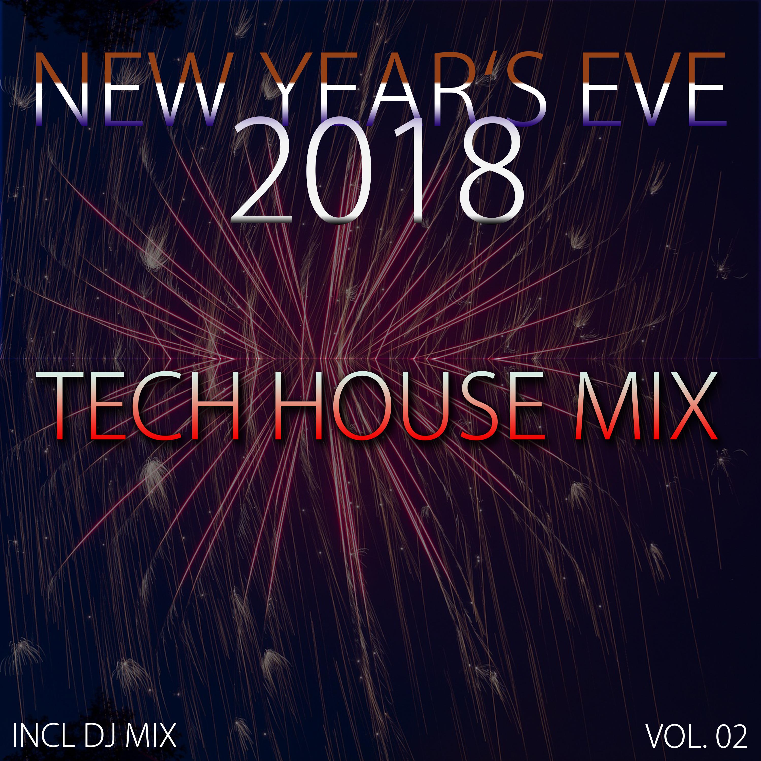 New Year's Eve 2018 Tech House Mix, Vol. 02 (Compiled and Mixed by Deep Dreamer)