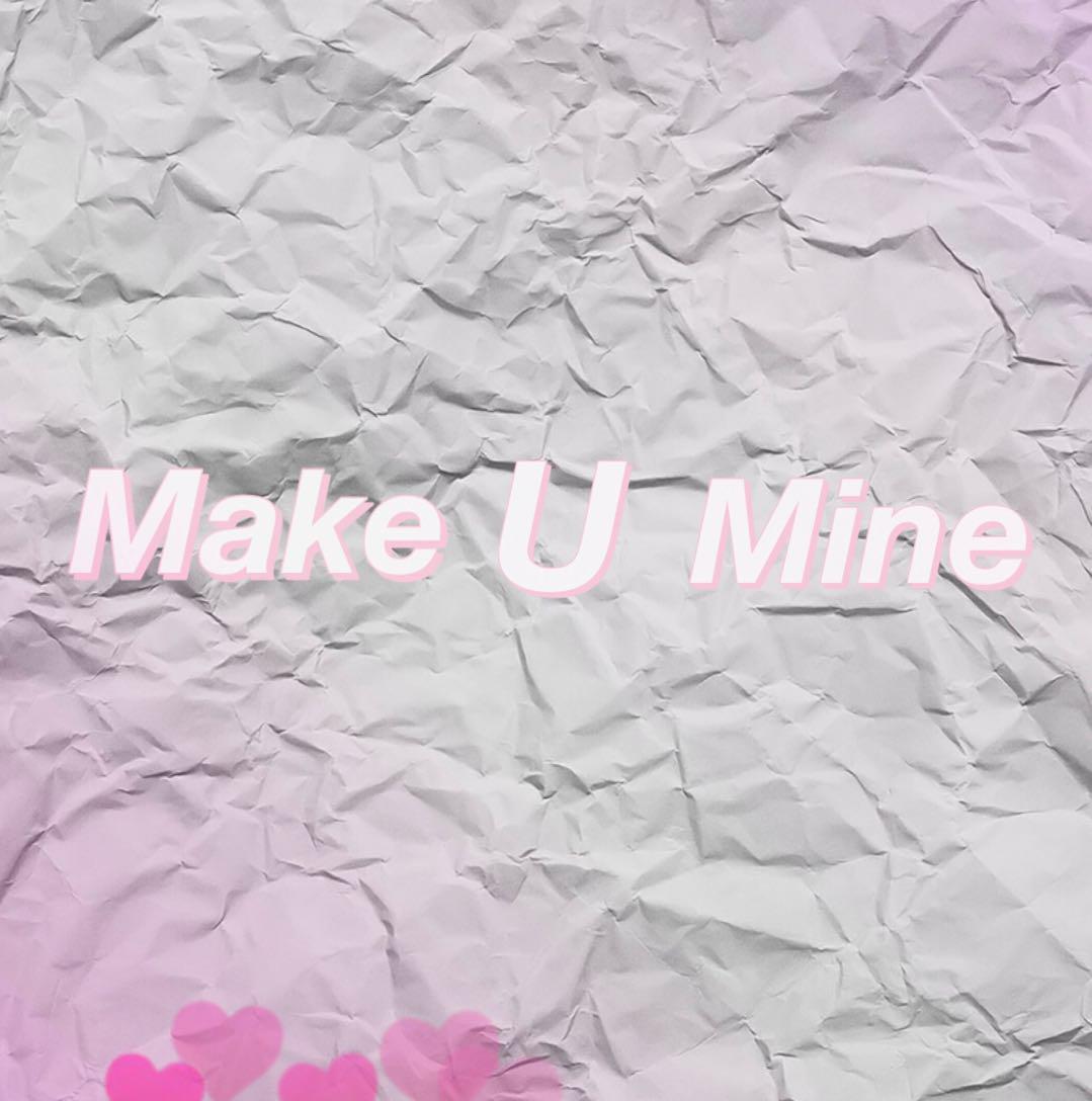 Make  U  Mine