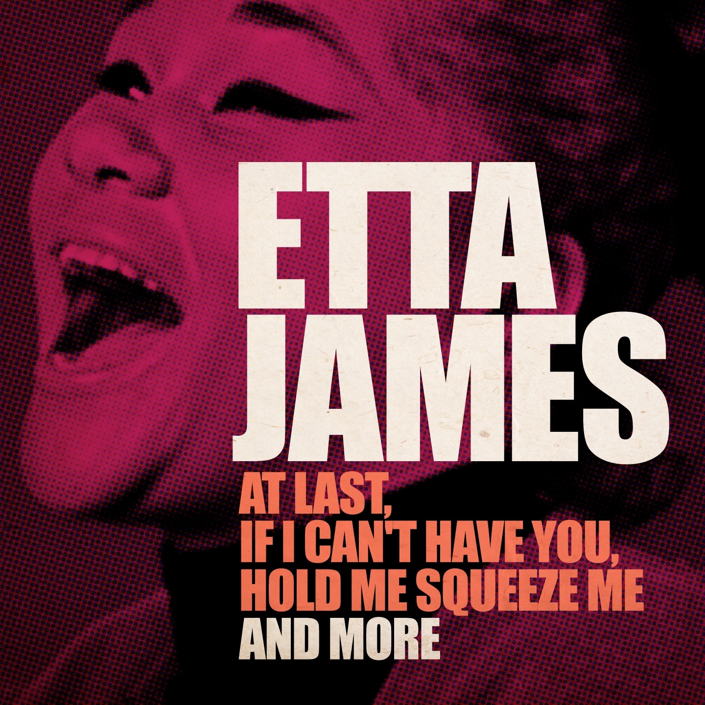 Etta James (At Last, If I Can't Have You, Hold Me Squeeze Me and More - Remastered Version)