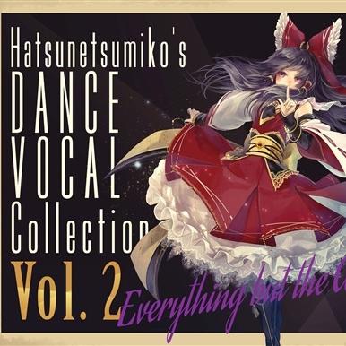 "Everything but the Girl" Hatsunetsumiko's Dance Vocal Collection Vol.2