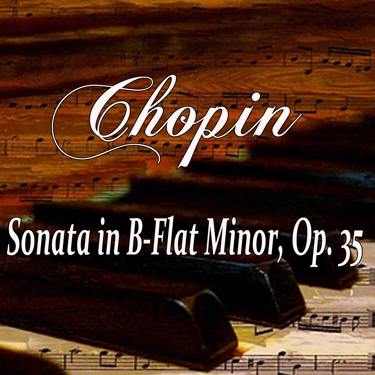 Chopin: Sonata in B-Flat Minor, Op. 35