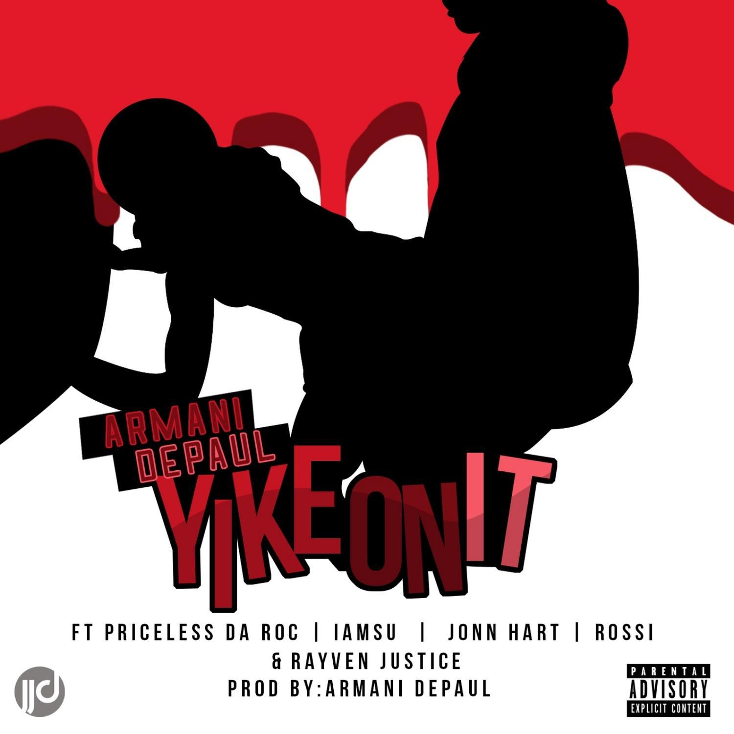 Yike on It (feat. Priceless da Roc, Iamsu, John Hart, Rossi, & Rayven Justice)
