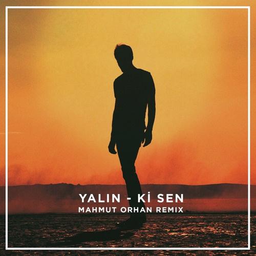 Ki Sen (Mahmut Orhan Remix)