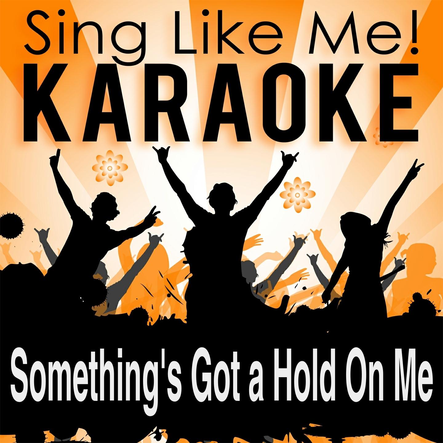 Something's Got a Hold on Me (Karaoke Version with Guide Melody) (Originally Performed By Vaya Con Dios)