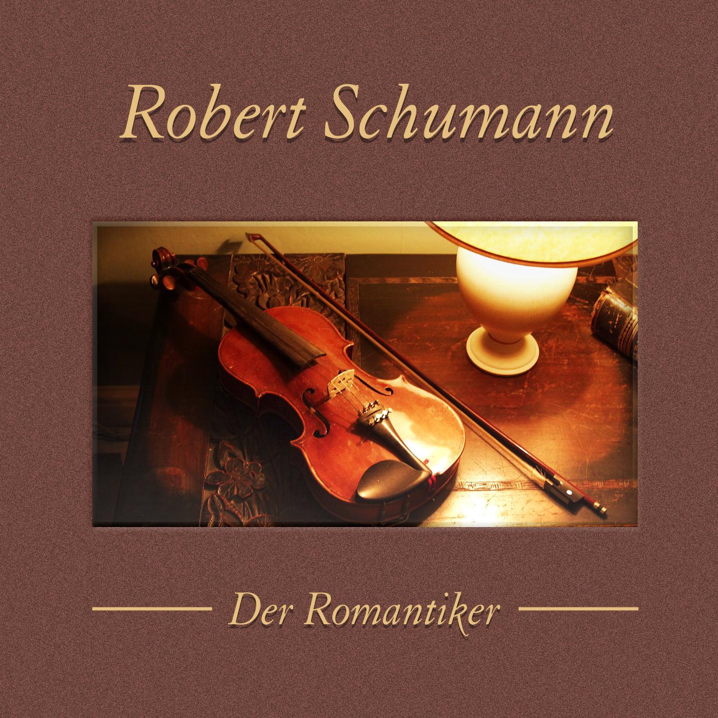 Robert Schumann: Der Romantiker