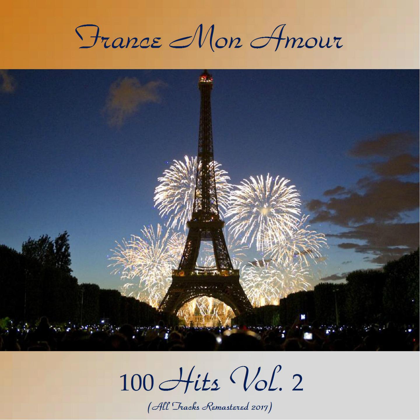 France Mon Amour 100 Hits Vol. 2 (All Tracks Remastered 2017)