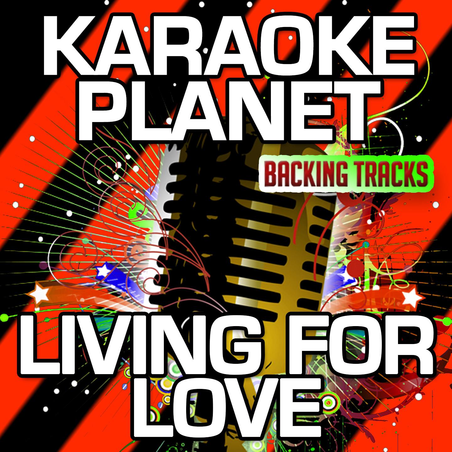 Living for Love (Karaoke Version With Background Vocals) (Originally Performed By Madonna)