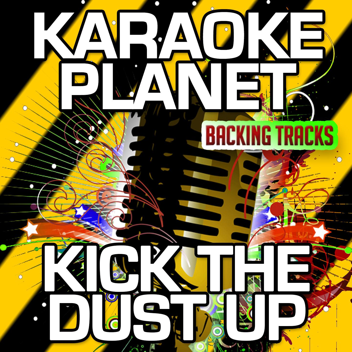 Kick the Dust Up (Karaoke Version With Background Vocals) (Originally Performed By Luke Bryan)