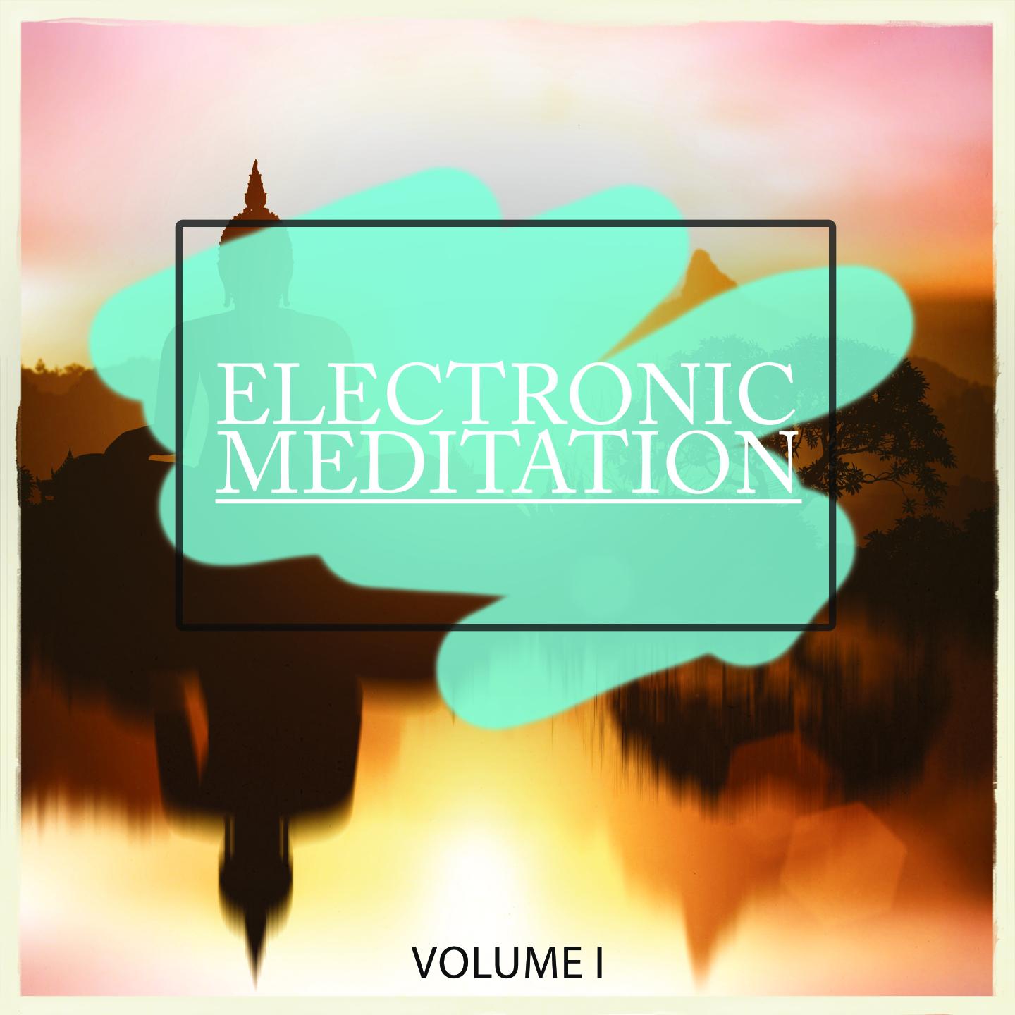 Electronic Meditation, Vol. 1 (Pure Relaxation & Meditation Music)