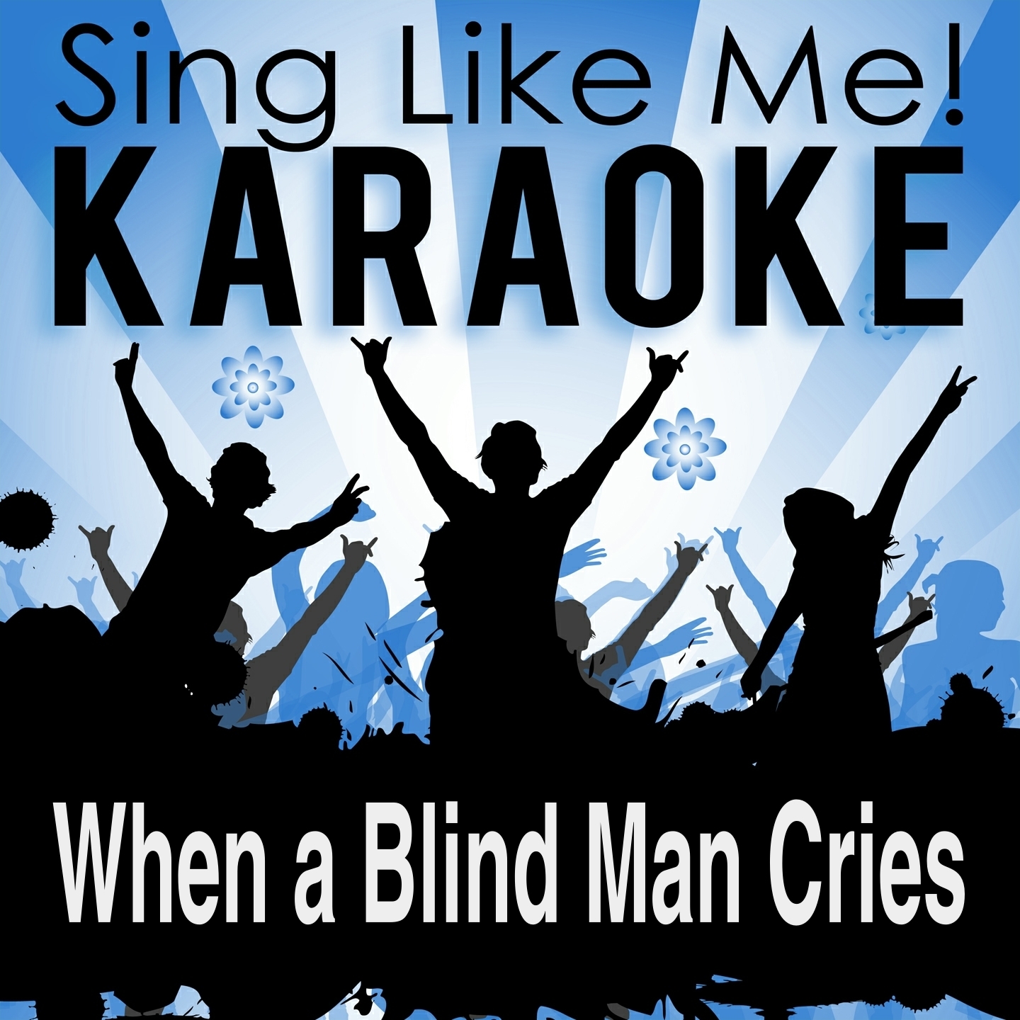 When a Blind Man Cries (Karaoke Version) (Originally Performed By Deep Purple)