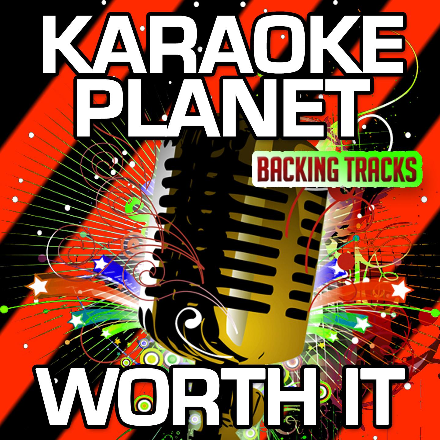 Worth It (Karaoke Version With Background Vocals) (Originally Performed By Fifth Harmony & Kid Ink)