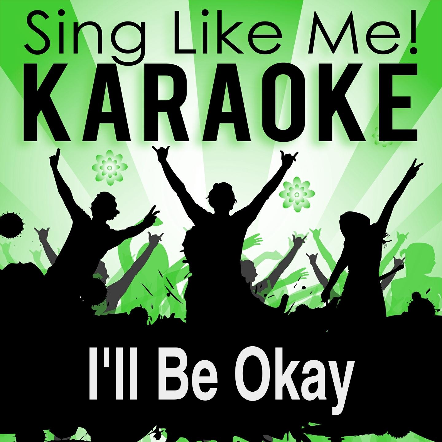 I'll Be Okay (Karaoke Version) (Originally Performed By Amanda Marshall)