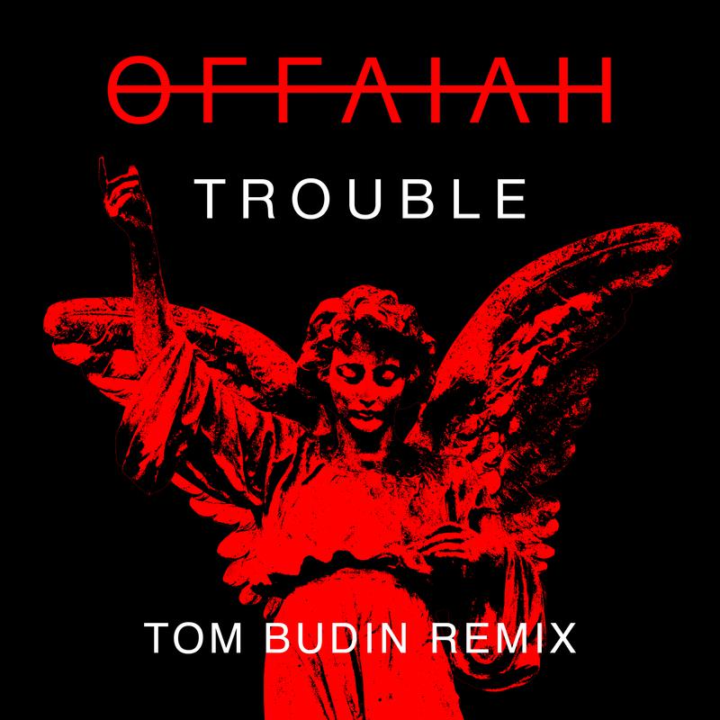 Trouble (Tom Budin Remix)