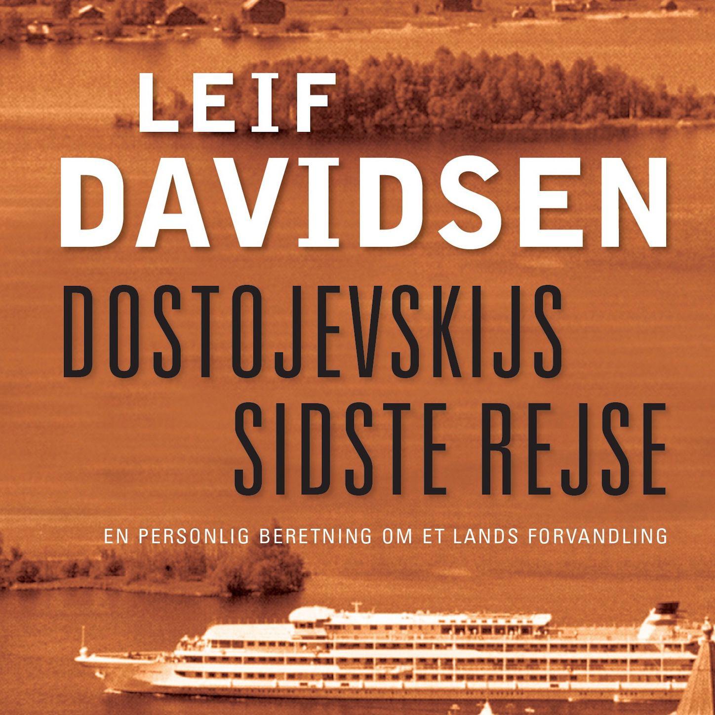 Dostojevskijs sidste rejse - En personlig beretning om et lands forvandling (uforkortet)