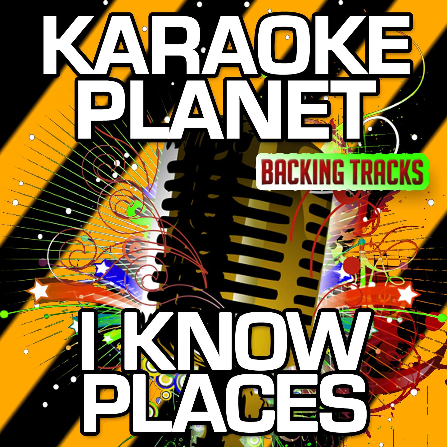 I Know Places (Karaoke Version) (Originally Performed By Taylor Swift)