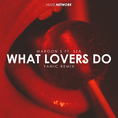 What Lovers Do (YANIC Remix)