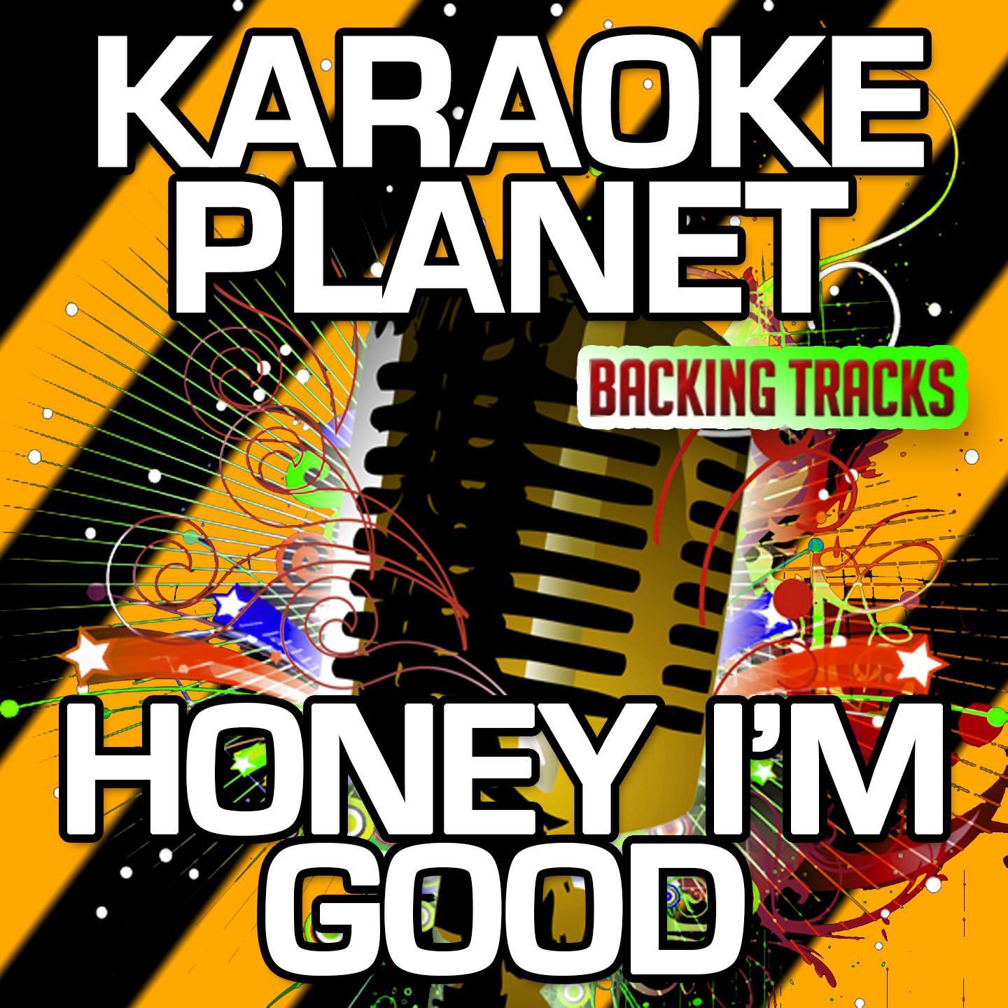Honey, I'm Good (Karaoke Version With Background Vocals) (Originally Performed By Andy Grammer)