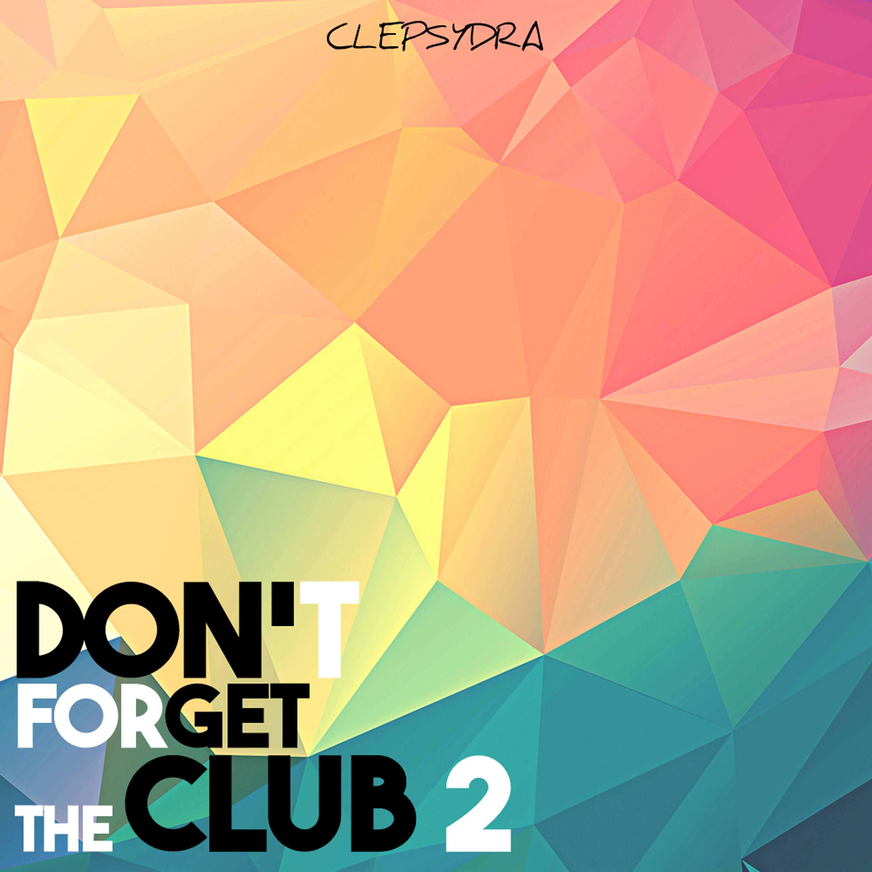 Don't Forget the Club 2