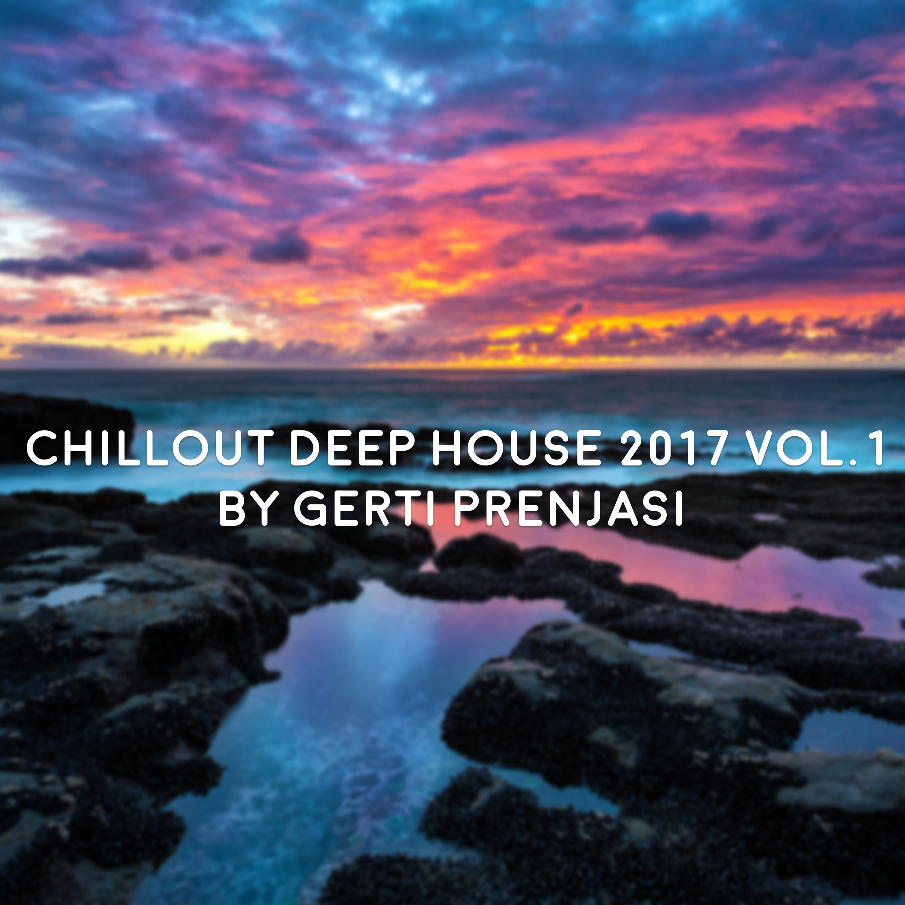 Chillout Deep House 2017, Vol.1 (Mixed By Gerti Prenjasi) [Continuous DJ Mix]