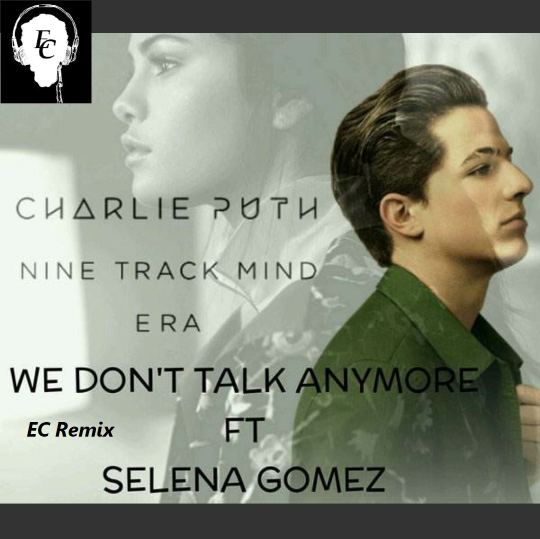 Charlie PuthWe Don' t Talk Anymore EC Remix